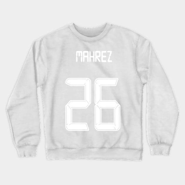 Mahrez Man City 26 shirt Crewneck Sweatshirt by Alimator